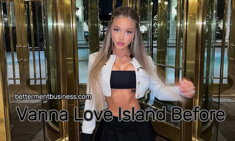Vanna Love Island Before
